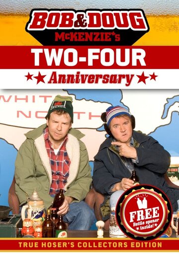 Bob & Doug McKenzie's Two-Four Anniversary (2007)